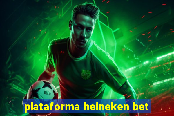 plataforma heineken bet